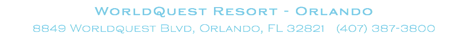 WorldQuest Resort - Orlando 8849 Worldquest Blvd, Orlando, FL 32821 (407) 387-3800