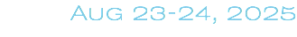 Aug 23-24, 2025