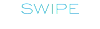 SWIPE