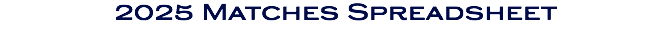 2025 Matches Spreadsheet 