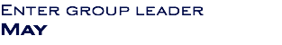Enter group leader May